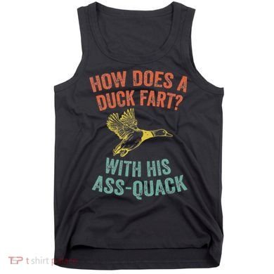 How Does A Duck Fart Funny Duck For Hunters Tank Top