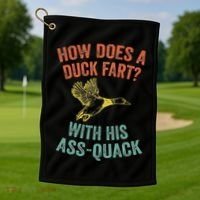 How Does A Duck Fart Funny Duck For Hunters Golf Towel thumb 1