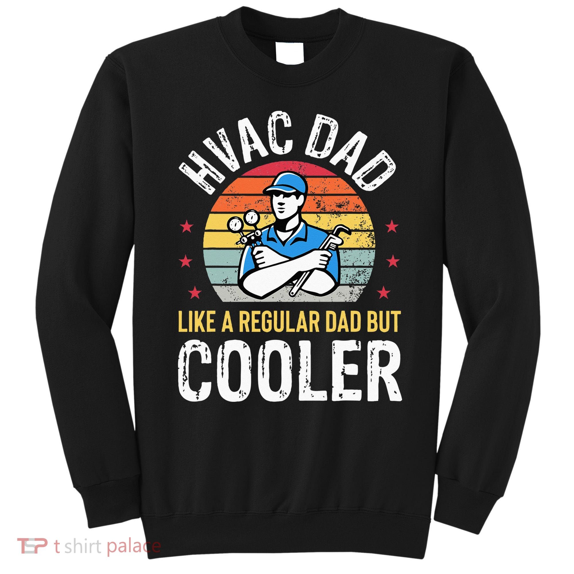 HVAC Dad But Cooler Funny HVAC Technician Father Sweatshirt