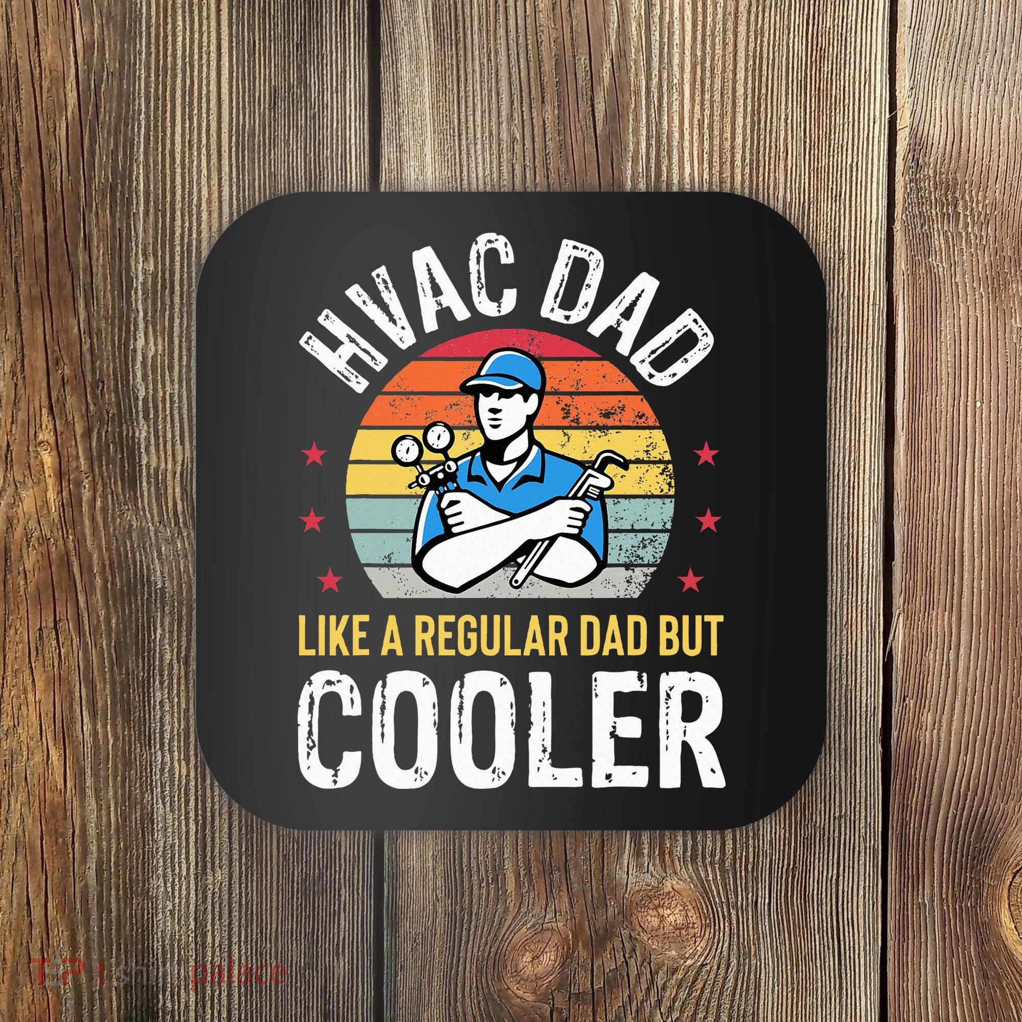 HVAC Dad But Cooler Funny HVAC Technician Father Coaster