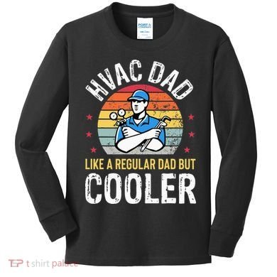 HVAC Dad But Cooler Funny HVAC Technician Father Kids Long Sleeve Shirt