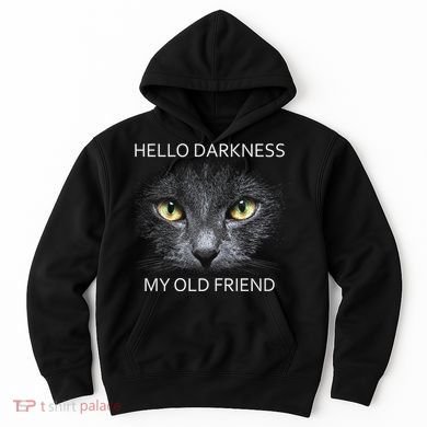 Hello Darkness Black Cat My Old Friend Hoodie