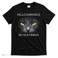 Hello Darkness Black Cat My Old Friend T-Shirt thumb 0