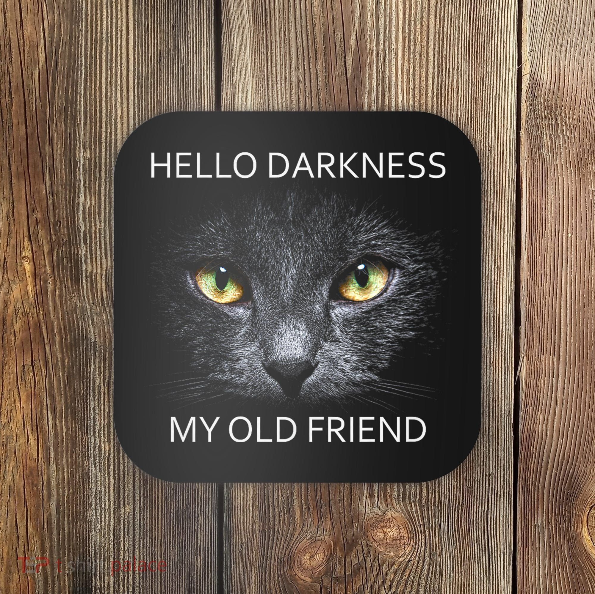 Hello Darkness Black Cat My Old Friend Coaster