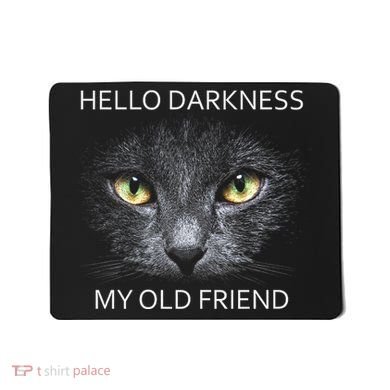 Hello Darkness Black Cat My Old Friend Mousepad