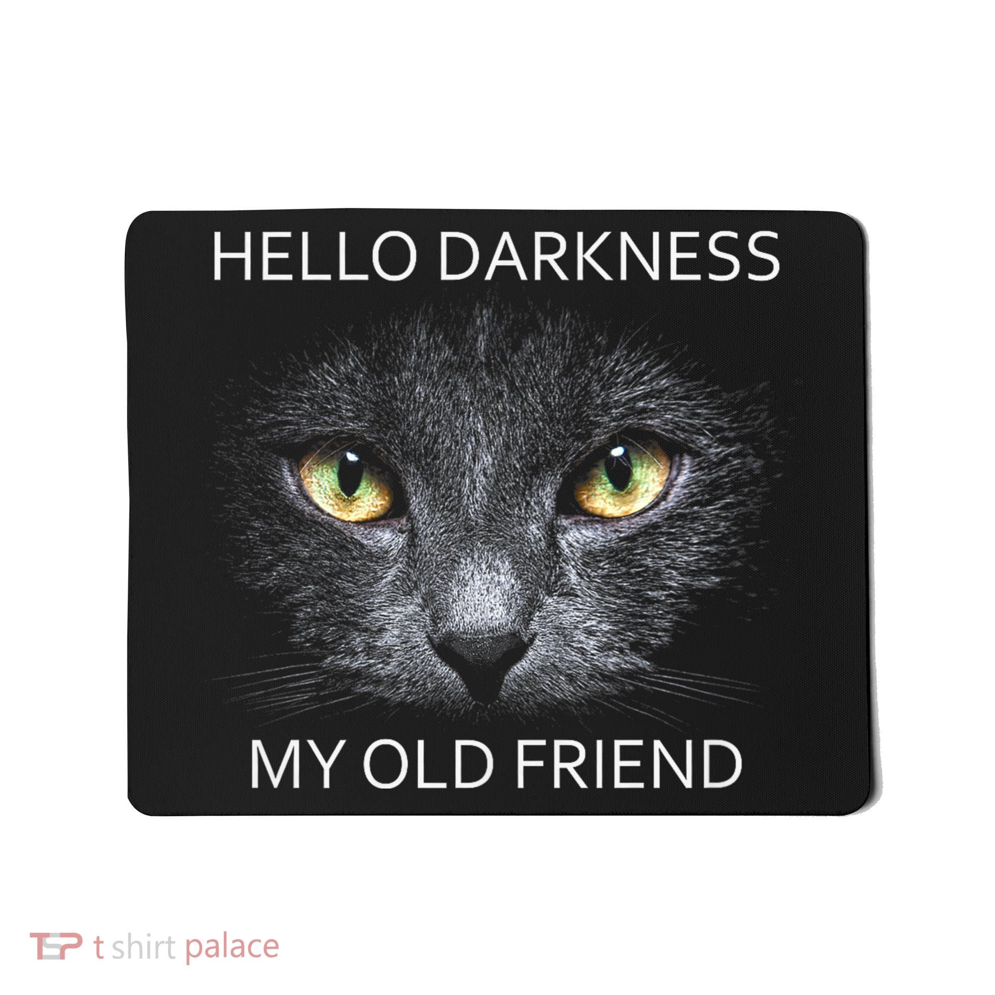 Hello Darkness Black Cat My Old Friend Mousepad