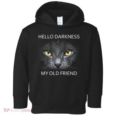 Hello Darkness Black Cat My Old Friend Toddler Hoodie