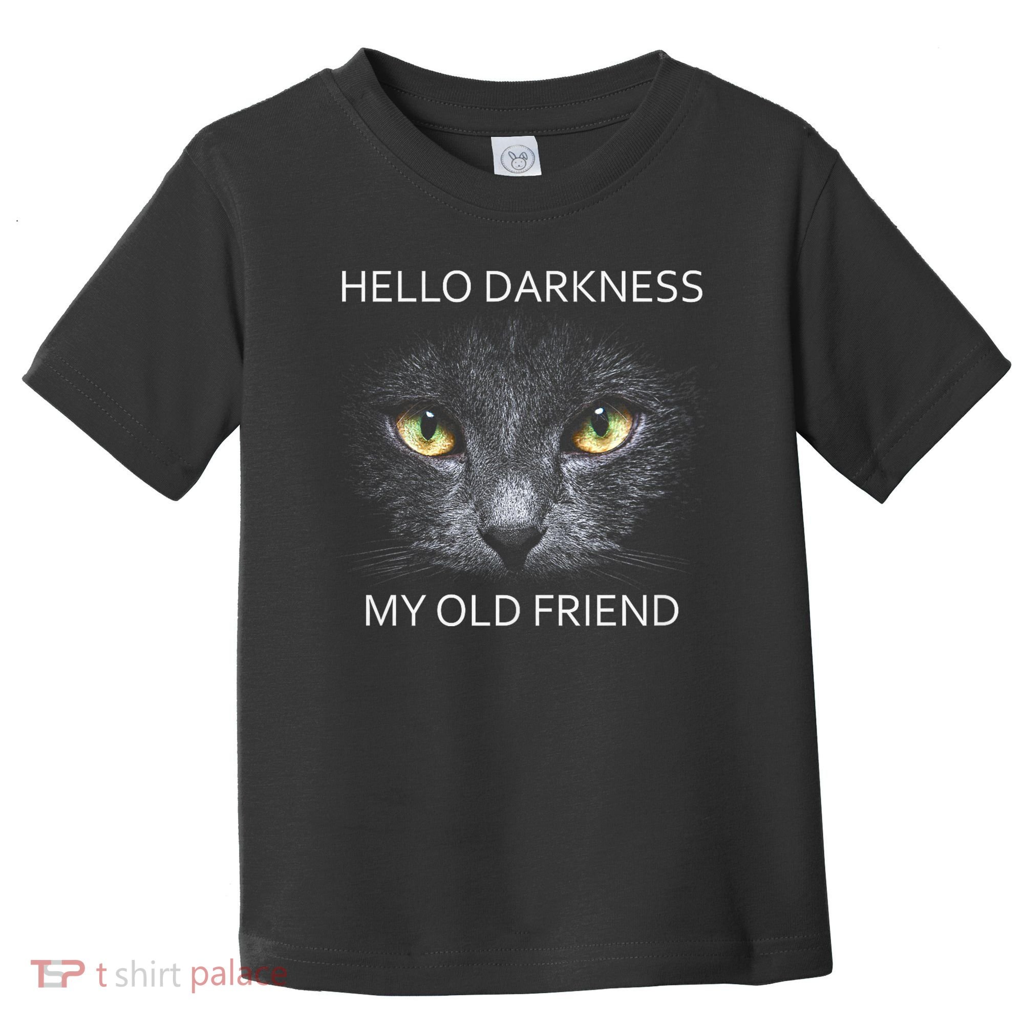 Hello Darkness Black Cat My Old Friend Toddler T-Shirt