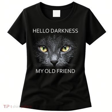 Hello Darkness Black Cat My Old Friend Women's T-Shirt