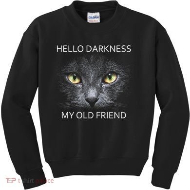 Hello Darkness Black Cat My Old Friend Kids Sweatshirt