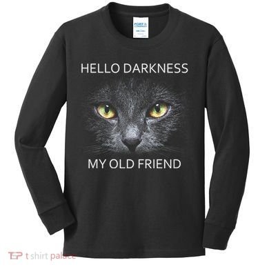 Hello Darkness Black Cat My Old Friend Kids Long Sleeve Shirt