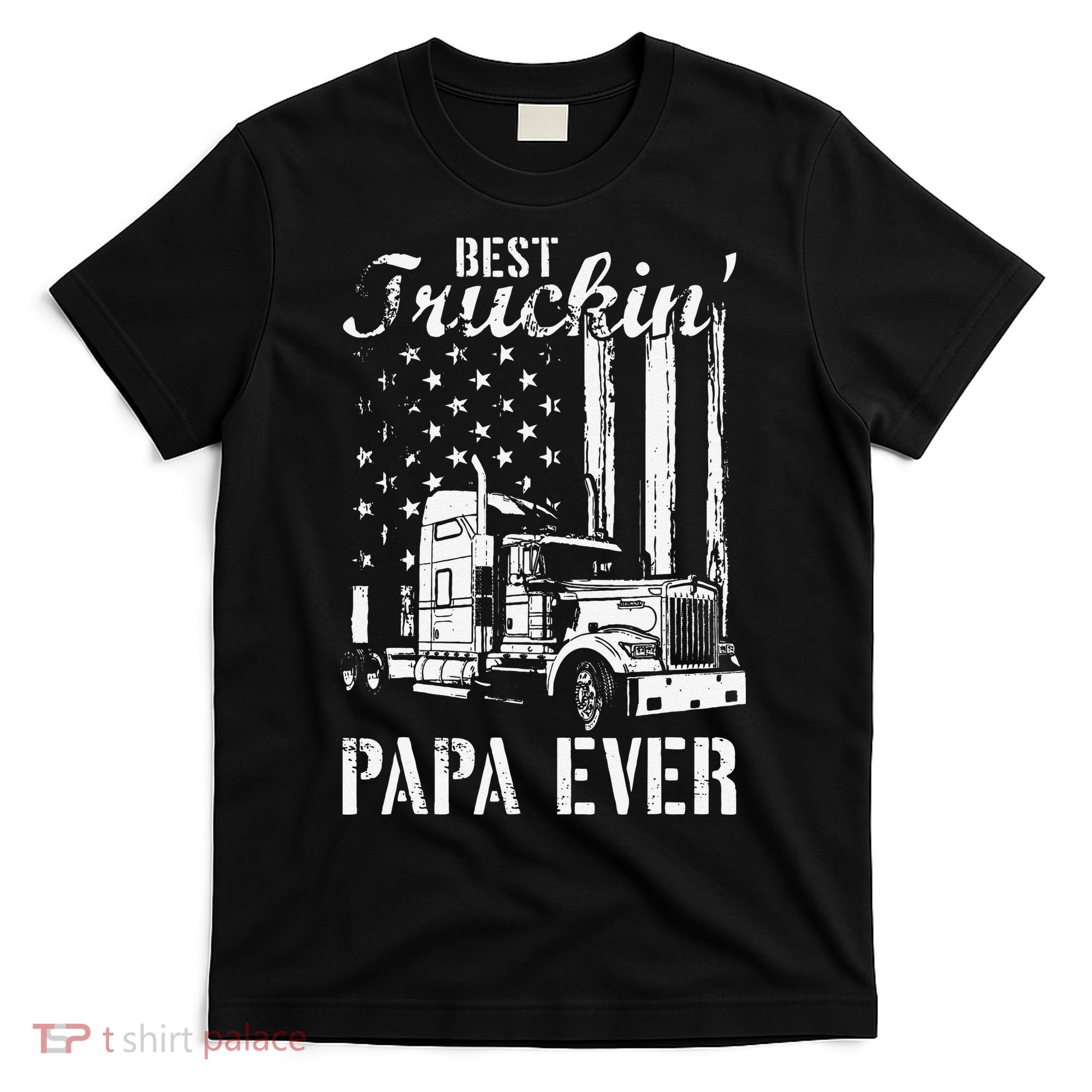 hug day Best Trucking Papa Ever Truck Driver American Flag T-Shirt