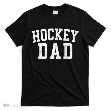 Hockey Dad Classic Bold Font FatherS Day Daddy T-Shirt