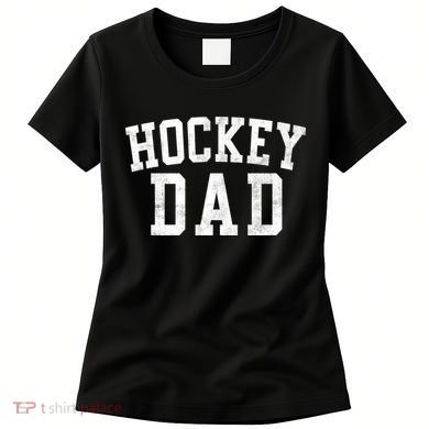 Hockey Dad Classic Bold Font FatherS Day Daddy Women's T-Shirt