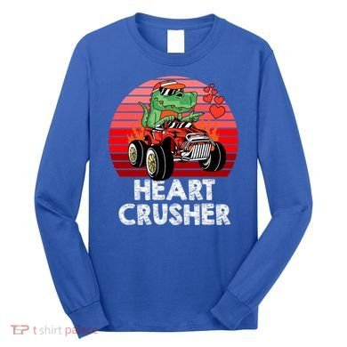Heart Dinosaur Crusher Valentines Day Tmeaningful Giftrex Riding Car Gift Long Sleeve Shirt