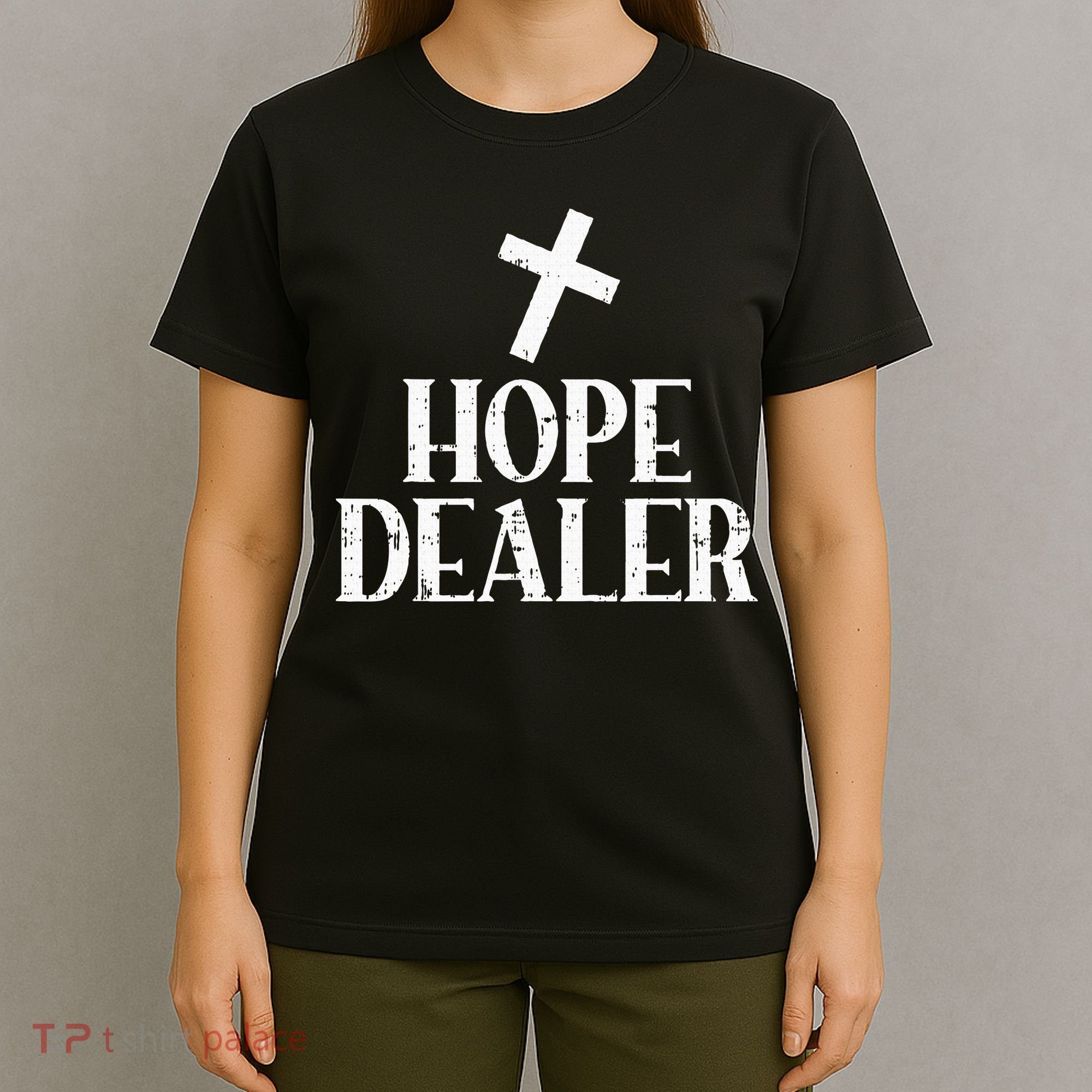 Hope Dealer Cross God Jesus Faith Religious Christian Gift T-Shirt