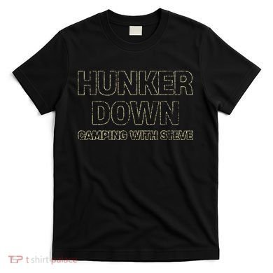 Hunker Down Camping With Steve Simple Graphic T-Shirt