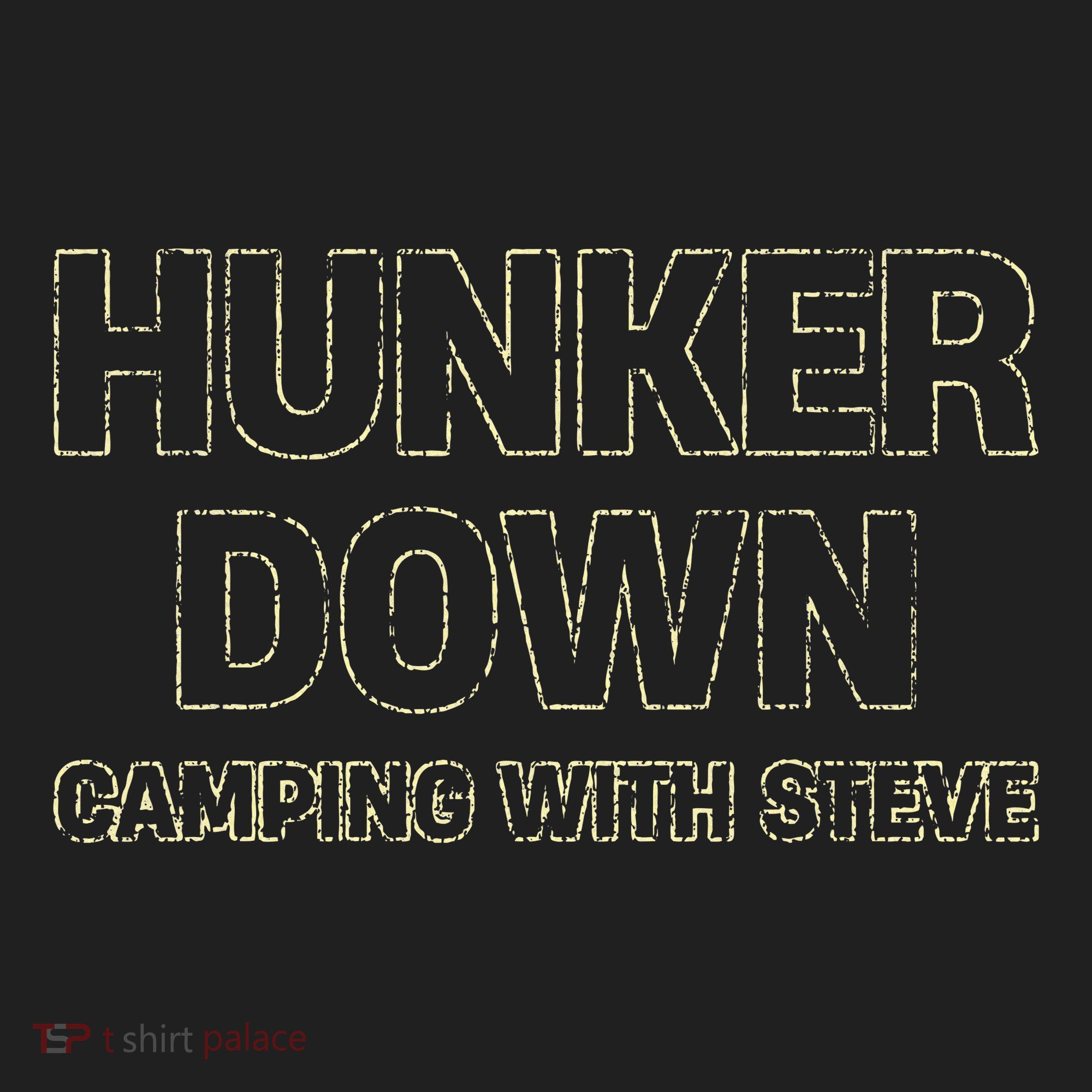 Hunker Down Camping With Steve Simple Graphic Tumbler