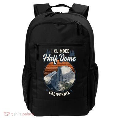 Half Dome Climbers Tees I Climbed Half Dome California Backpack