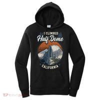 Half Dome Climbers Tees I Climbed Half Dome California Women's Hoodie thumb 0