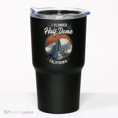 Half Dome Climbers Tees I Climbed Half Dome California Tumbler