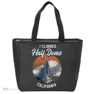 Half Dome Climbers Tees I Climbed Half Dome California Tote Bag