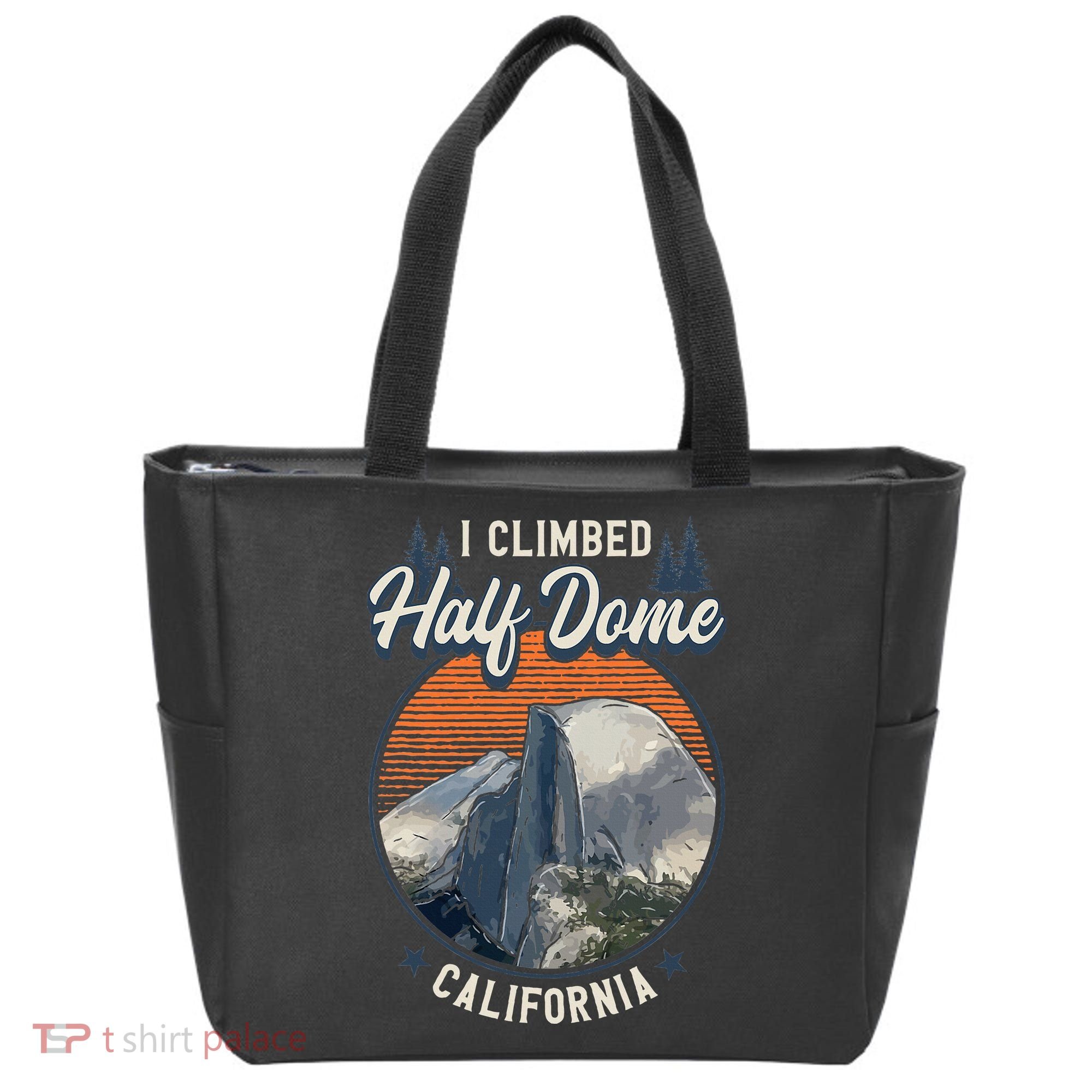 Half Dome Climbers Tees I Climbed Half Dome California Tote Bag