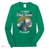 Half Dome Climbers Tees I Climbed Half Dome California Long Sleeve Shirt thumb 0