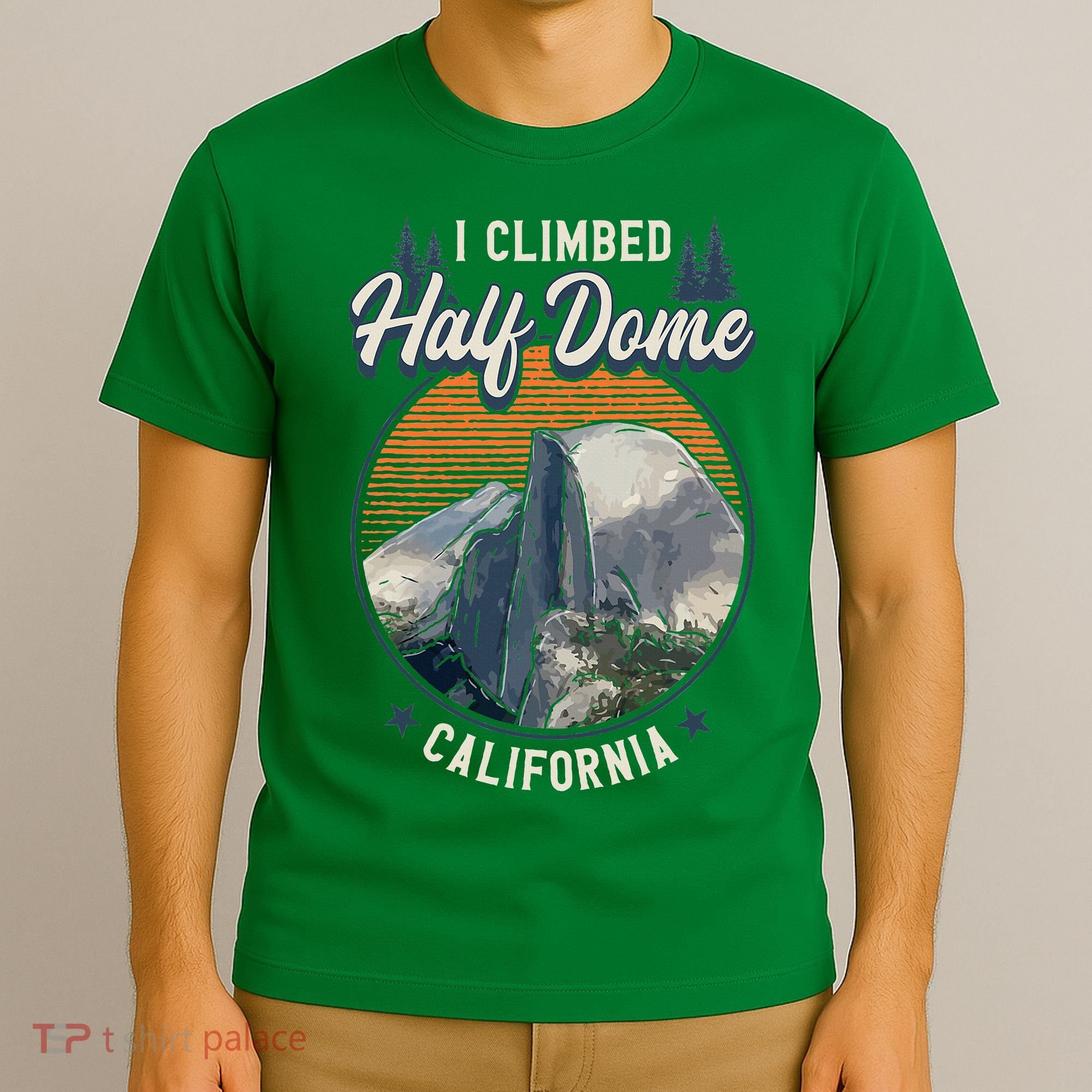 Half Dome Climbers Tees I Climbed Half Dome California T-Shirt