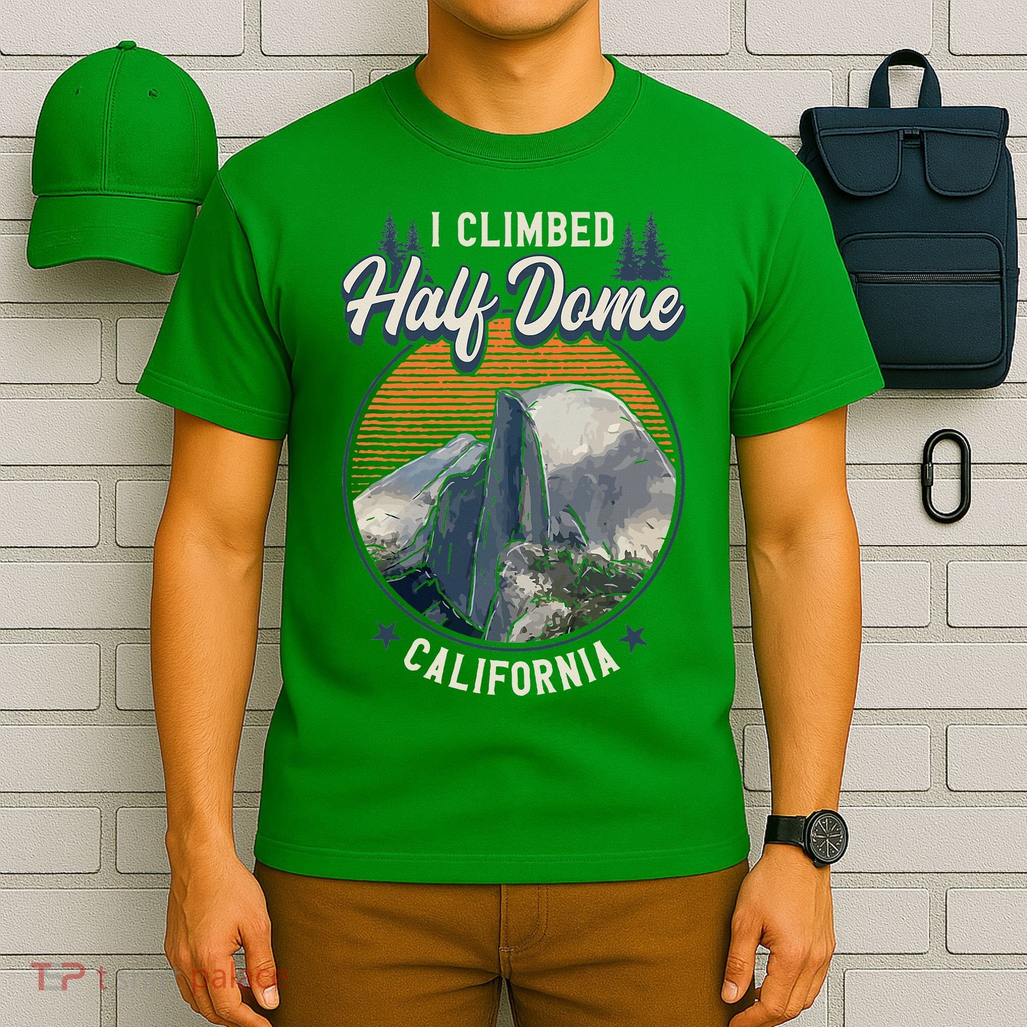 Half Dome Climbers Tees I Climbed Half Dome California T-Shirt