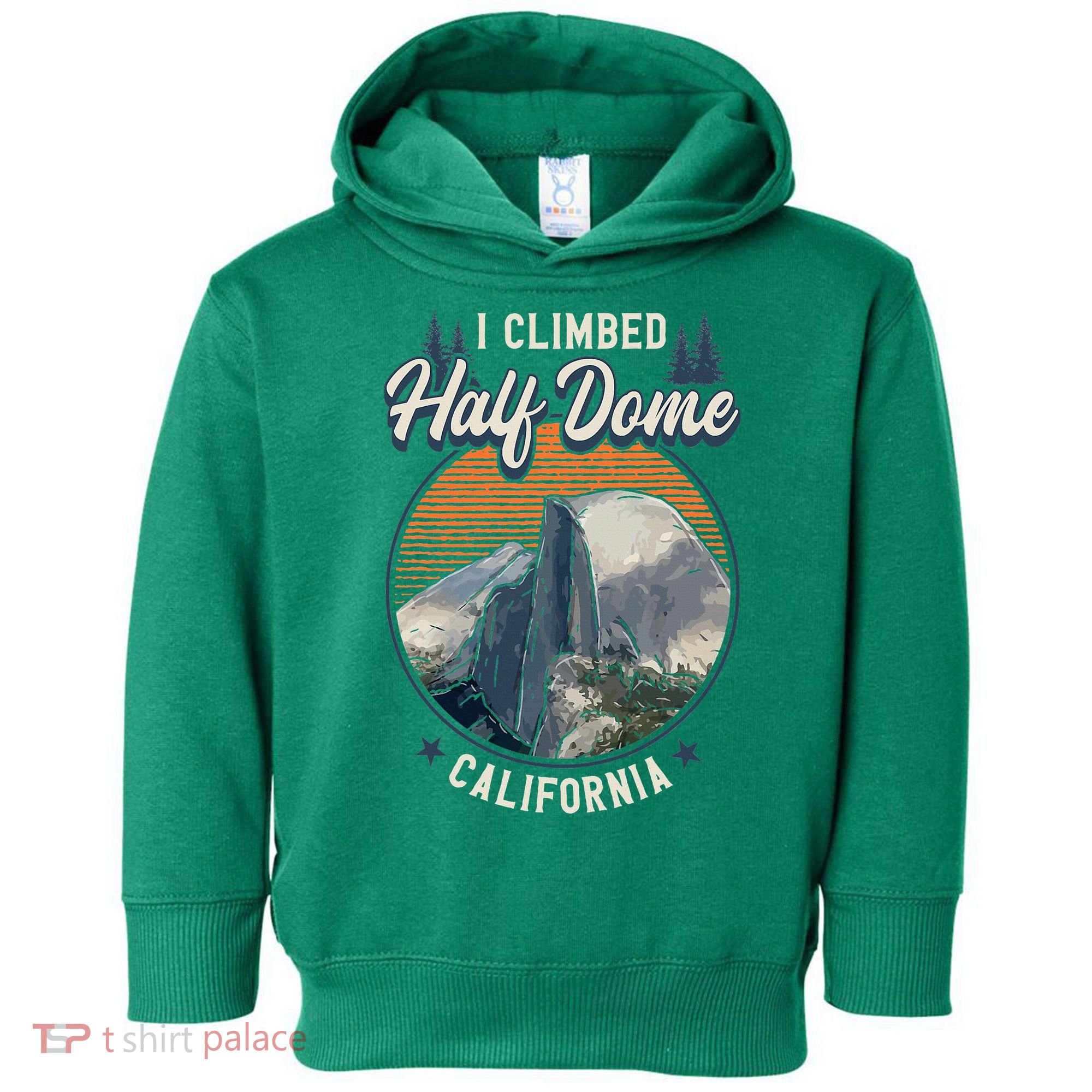 Half Dome Climbers Tees I Climbed Half Dome California Toddler Hoodie
