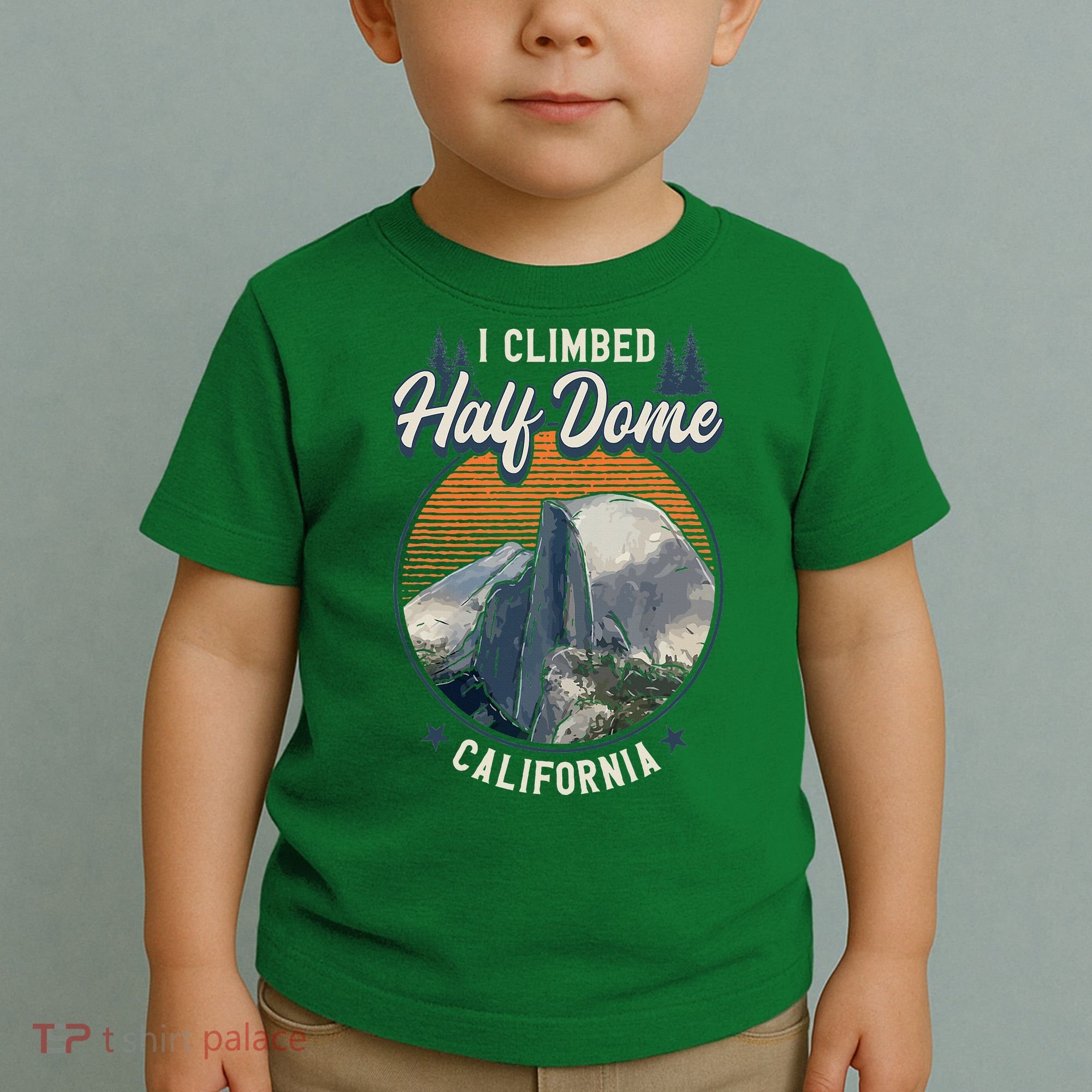 Half Dome Climbers Tees I Climbed Half Dome California Toddler T-Shirt