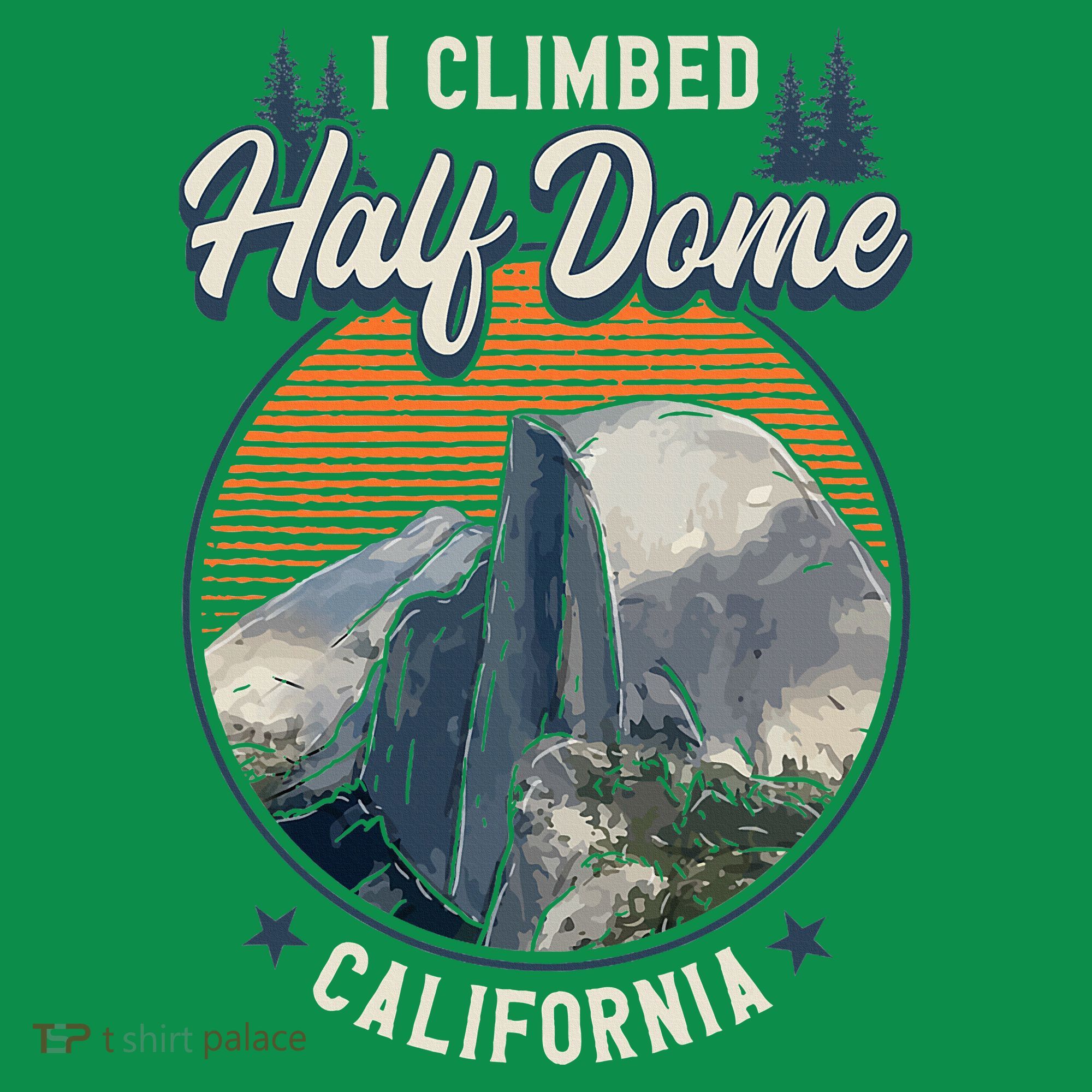 Half Dome Climbers Tees I Climbed Half Dome California Toddler T-Shirt