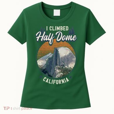 Half Dome Climbers Tees I Climbed Half Dome California Women's T-Shirt