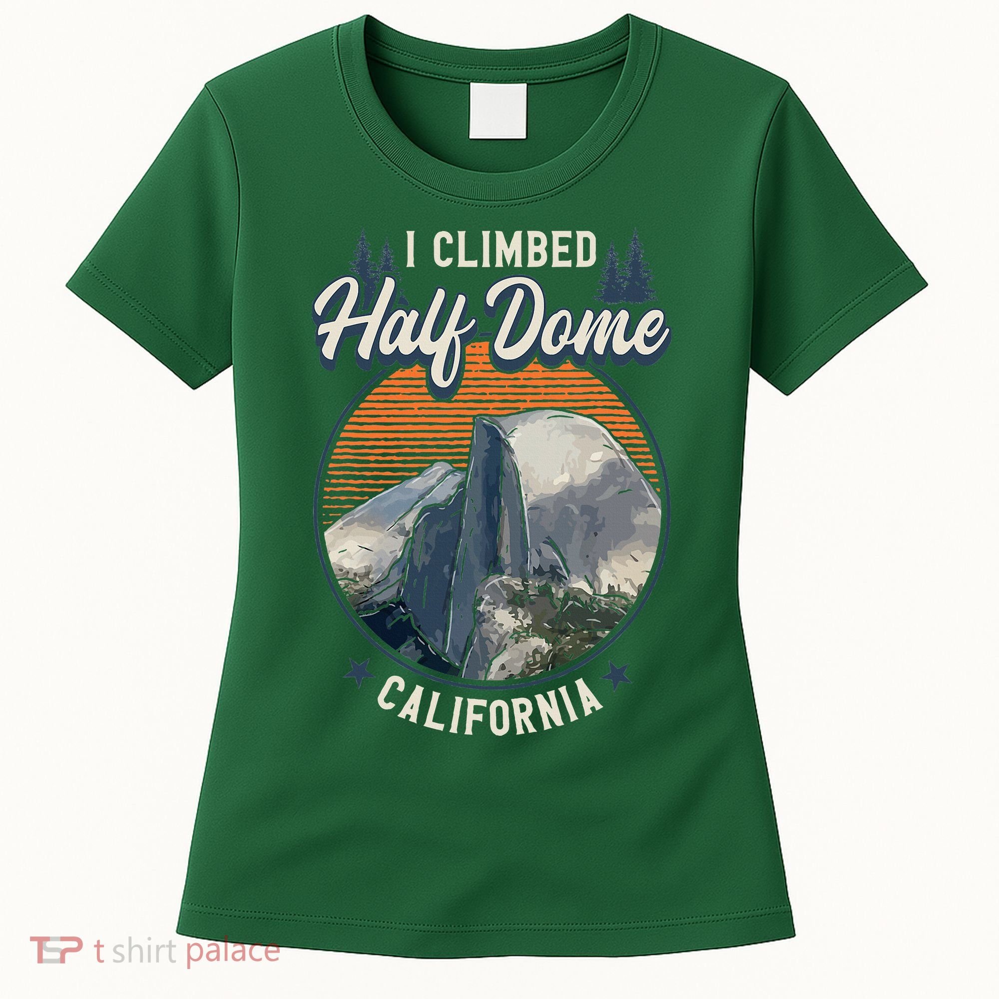 Half Dome Climbers Tees I Climbed Half Dome California Women's T-Shirt