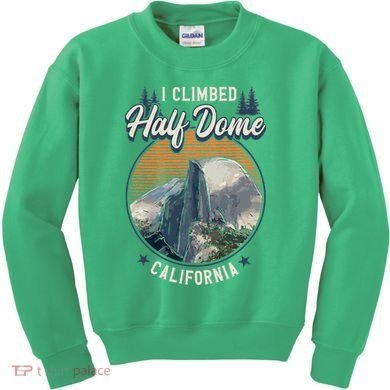 Half Dome Climbers Tees I Climbed Half Dome California Kids Sweatshirt