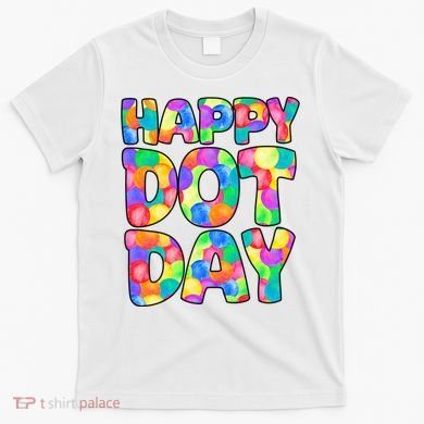 Happy Dot Day Colorful Fun T-Shirt