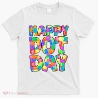 Happy Dot Day Colorful Fun T-Shirt thumb 0