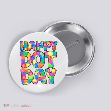 Happy Dot Day Colorful Fun Button