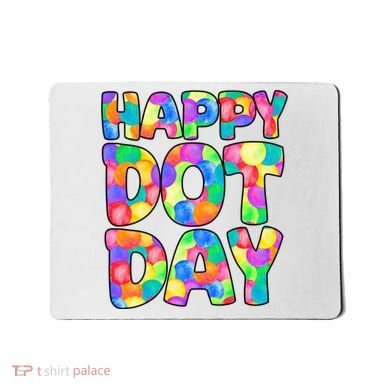 Happy Dot Day Colorful Fun Mousepad