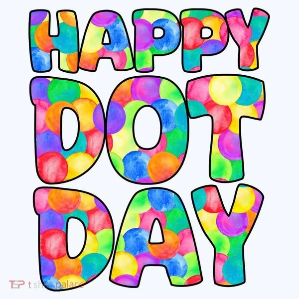 Happy Dot Day Colorful Fun Toddler T-Shirt