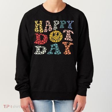 Happy Dot Day Shirts For Teacher Smile Face Women's Sweatshirt