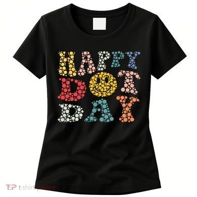 Happy Dot Day Shirts For Teacher Smile Face Women's T-Shirt