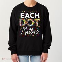 Happy Dot Day Each Dot Matters Polka Dot Lover Gift Women's Sweatshirt thumb 0