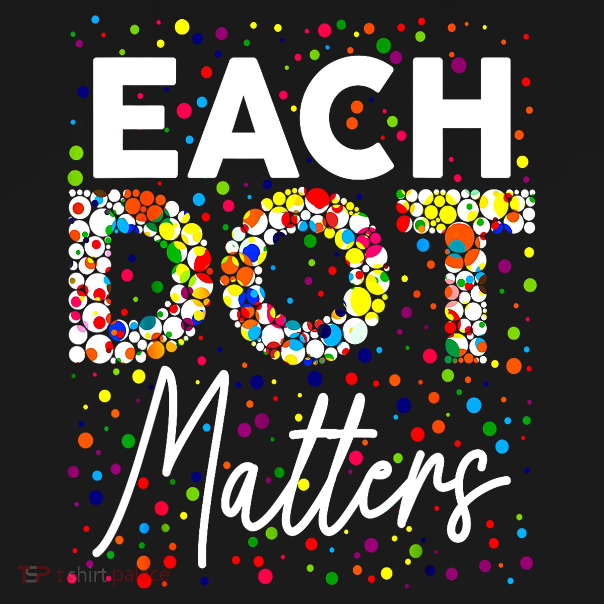 Happy Dot Day Each Dot Matters Polka Dot Lover Gift Hoodie