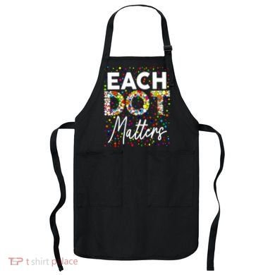 Happy Dot Day Each Dot Matters Polka Dot Lover Gift Apron