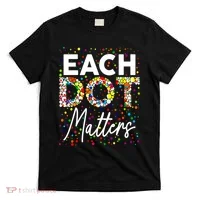 Happy Dot Day Each Dot Matters Polka Dot Lover Gift T-Shirt thumb 0