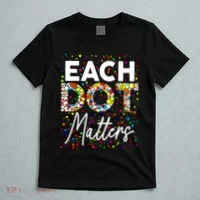 Happy Dot Day Each Dot Matters Polka Dot Lover Gift T-Shirt thumb 5