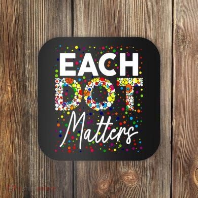 Happy Dot Day Each Dot Matters Polka Dot Lover Gift Coaster