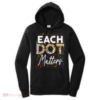 Happy Dot Day Each Dot Matters Polka Dot Lover Gift Women's Hoodie thumb 0